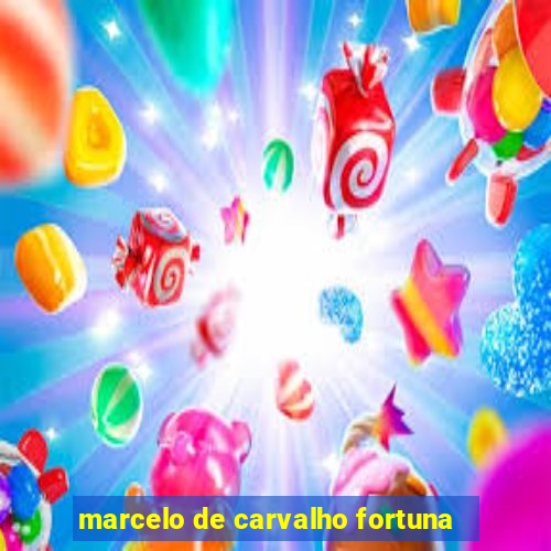 marcelo de carvalho fortuna